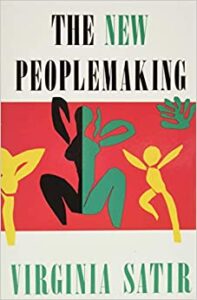 The New Peoplemaking by Virginia Satir