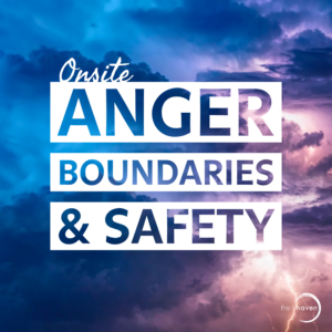 Anger, Boundaries & Safet